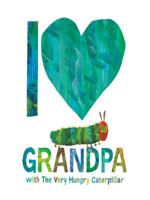 cover image of I Love Grandpa with the Very Hungry Caterpillar
